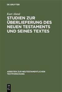 Studien Zur Überlieferung Des Neuen Testaments Und Seines Textes
