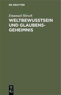 Weltbewusstsein und Glaubensgeheimnis