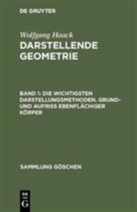 Die Wichtigsten Darstellungsmethoden. Grund- Und Aufriß Ebenflächiger Körper