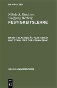 Festigkeitslehre, Band 1, Elastizität, Plastizität und Stabilität der Stabwerke