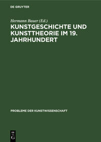 Kunstgeschichte Und Kunsttheorie Im 19. Jahrhundert