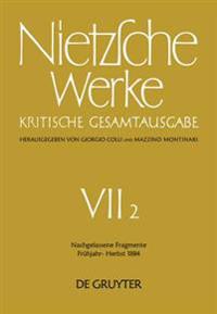 Nachgelassene Fragmente Frühjahr - Herbst 1884