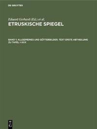 Allgemeines Und Götterbilder. Text Erste Abtheilung Zu Tafel I-XXX