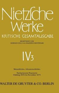 Menschliches, Allzumenschliches, Band 2: Nachgelassene Fragmente, Frühling 1878 Bis November 1879