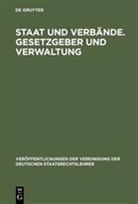 Staat und Verbände. Gesetzgeber und Verwaltung