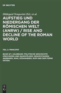 Politische Geschichte (Provinzen Und Randvölker: Mesopotamien, Armenien, Iran, Südarabien, ROM Und Der Ferne Osten)