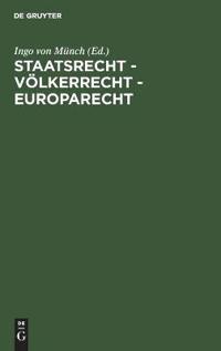 Staatsrecht - Völkerrecht - Europarecht