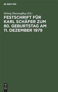 Festschrift Für Karl Schäfer Zum 80. Geburtstag Am 11. Dezember 1979
