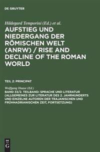 Sprache Und Literatur (Allgemeines Zur Literatur Des 2. Jahrhunderts Und Einzelne Autoren Der Trajanischen Und Frühhadrianischen Zeit [Forts.])