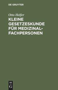 Kleine Gesetzeskunde für Medizinalfachpersonen