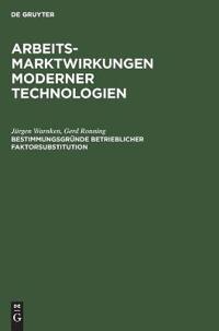 Bestimmungsgründe betrieblicher Faktorsubstitution