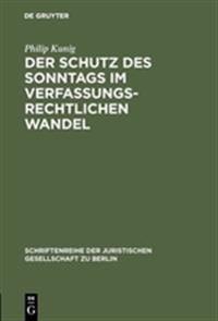 Der Schutz des Sonntags im verfassungsrechtlichen Wandel