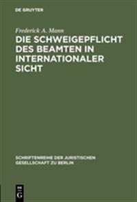Die Schweigepflicht des Beamten in internationaler Sicht