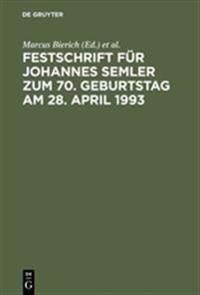 Festschrift Für Johannes Semler Zum 70. Geburtstag Am 28. April 1993