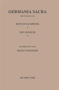 Die Bistümer Der Kirchenprovinz Magdeburg: Das Bistum Naumburg 1,1: Die Diözese