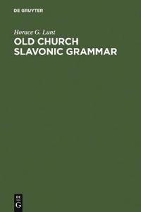 Old Church Slavonic Grammar