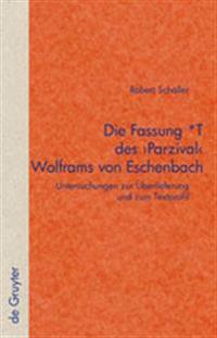 Die Fassung *T des 'Parzival' Wolframs von Eschenbach