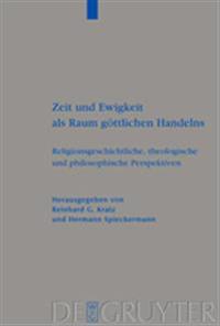 Zeit und Ewigkeit als Raum göttlichen Handelns