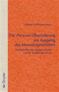 Die 'Parzival'-Überlieferung am Ausgang des Manuskriptzeitalters