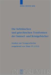 Die Hebräischen Und Griechischen Textformen Der Samuel- Und Königebücher