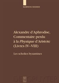 Alexandre d''Aphrodise, Commentaire perdu à la "Physique" d''Aristote (Livres IV-VIII)