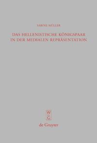 Das hellenistische Königspaar in der medialen Repräsentation