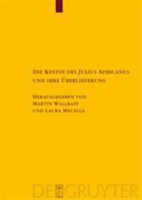 Die Kestoi des Julius Africanus und ihre Überlieferung