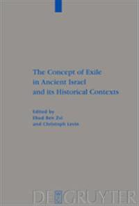 The Concept of Exile in Ancient Israel and its Historical Contexts