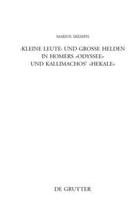 "Kleine Leute" und große Helden in Homers Odyssee und Kallimachos'' Hekale