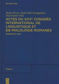Actes Du Xxve Congrès International de Linguistique Et de Philologie Romanes. Tome VI