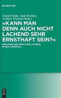 "Kann man denn auch nicht lachend sehr ernsthaft sein?"