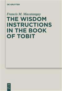 The Wisdom Instructions in the Book of Tobit