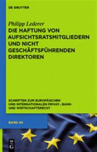 Die Haftung von Aufsichtsratsmitgliedern und nicht geschäftsführenden Direktoren