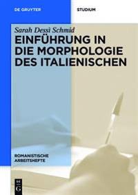 Einführung in Die Morphologie Des Italienischen