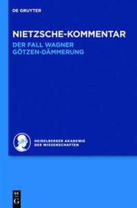 Kommentar Zu Nietzsches Der Fall Wagner Und Götzen-Dämmerung