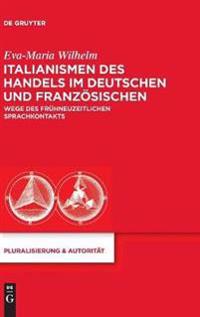 Italianismen des Handels im Deutschen und Französischen