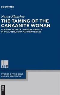 The Taming of the Canaanite Woman
