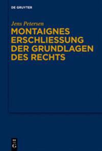 Bokomslag för "Montaignes Erschließung der Grundlagen des Rechts"