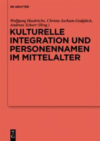 Kulturelle Integration und Personennamen im Mittelalter