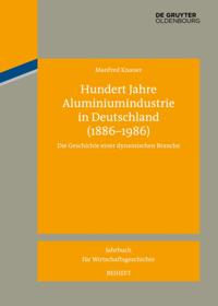 Hundert Jahre Aluminiumindustrie in Deutschland (1886-1986)