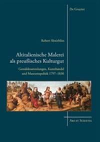 Altitalienische Malerei als preußisches Kulturgut