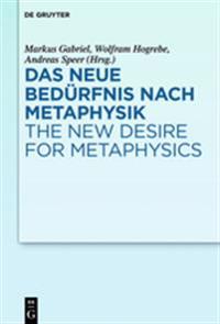 Das Neue Bedürfnis Nach Metaphysik / The New Desire for Metaphysics