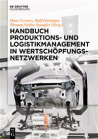 Handbuch Produktions- Und Logistikmanagement in Wertschöpfungsnetzwerken
