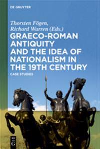 Graeco-Roman Antiquity and the Idea of Nationalism in the 19th Century