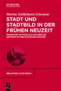 Stadt und Stadtbild in der Frühen Neuzeit