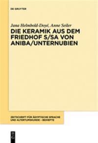Die Keramik aus dem Friedhof S/SA von Aniba (Unternubien)