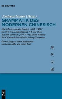 Grammatik Des Modernen Chinesisch: Eine Übersetzung Des Kapitels "语法 (Yǔfǎ)" Von 陆俭明 Lu Jianming Und '