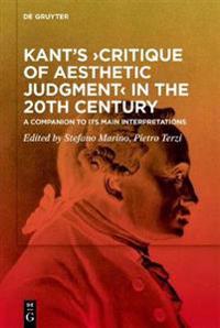 Kants Critique of Aesthetic Judgment in the 20th Century