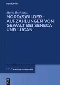 Mord(s)bilder - Aufzählungen von Gewalt bei Seneca und Lucan