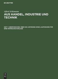 Briefwechsel Über Die Lieferung Eines Laufkranes Für Eine Hafenlöschanlage
